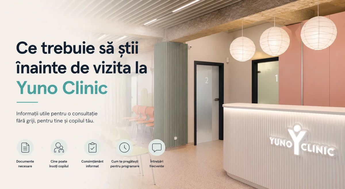 Ce trebuie să stii inainte de vizita la Yuno Clinic